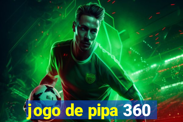 jogo de pipa 360